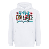 White sorry i m late i didn t want to come Heavyweight Hoodie - Zillion Design Studio