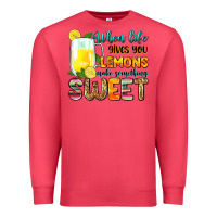 When Life Gives You Lemons Make Someting Sweet Premium Sweatshirt | Teevron