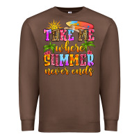 Chestnut take me where summer never ends Premium Sweatshirt - Zillion Design Studio
