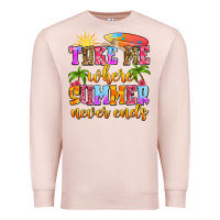Pale Pink take me where summer never ends Premium Sweatshirt - Zillion Design Studio