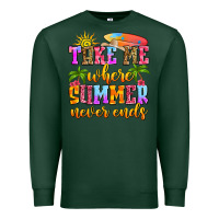 Sports Green take me where summer never ends Premium Sweatshirt - Zillion Design Studio