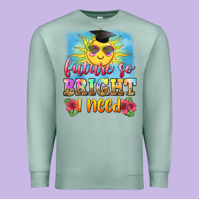 Future So Bright I Need Premium Sweatshirt Designed By Zillion Design Studio
