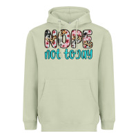 Nope Not Today Heavyweight Hoodie | Teevron