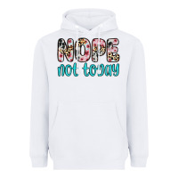 White nope not today Heavyweight Hoodie - Zillion Design Studio