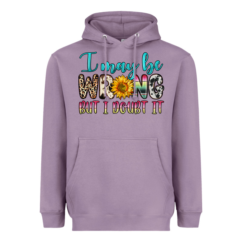 I May Be Wrong But I Doubt It Heavyweight Hoodie by Zillion Design Studio | Teevron