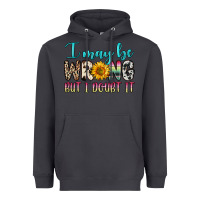 Smoke i may be wrong but i doubt it Heavyweight Hoodie - Zillion Design Studio
