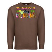 Chestnut you had me at day drinking Premium Sweatshirt - Zillion Design Studio
