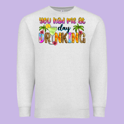 You Had Me At Day Drinking Premium Sweatshirt Designed By Zillion Design Studio