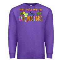 Purple you had me at day drinking Premium Sweatshirt - Zillion Design Studio