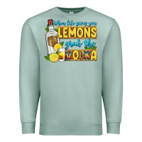 When Life Gives You Lemons Grab The Vodka Premium Sweatshirt | Teevron