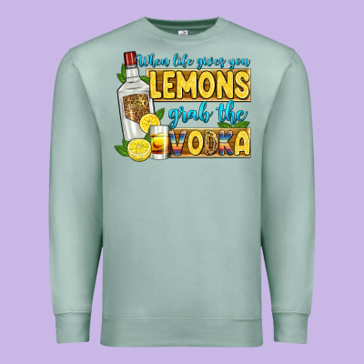 When Life Gives You Lemons Grab The Vodka Premium Sweatshirt Designed By Zillion Design Studio