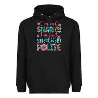 Black i m not snarky i m just selectively polite Heavyweight Hoodie - Zillion Design Studio
