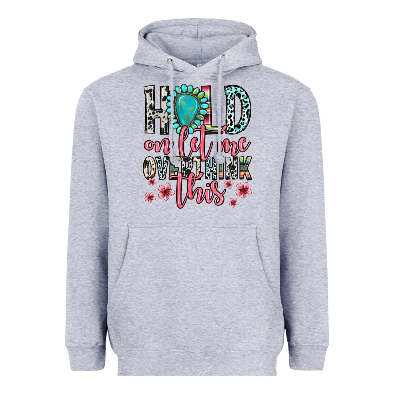 Hold On Let Me Overthink This Heavyweight Hoodie by Zillion Design Studio | Teevron