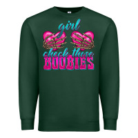 Sports Green Girl Check Those Boobies Premium Sweatshirt - texasbilliewilder