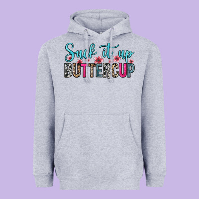 Heavyweight Hoodie suck it up buttercup