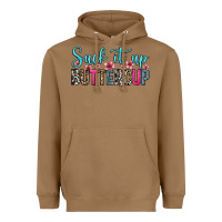 Toasted Coconut suck it up buttercup Heavyweight Hoodie - Zillion Design Studio