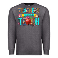 Charcoal Heather teachers gonna teach Premium Sweatshirt - Zillion Design Studio