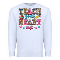 White teach your heart out Premium Sweatshirt - Zillion Design Studio