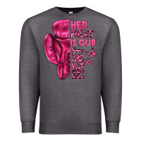 Charcoal Heather Her Fight Is Our Fight Cancer Premium Sweatshirt - texasbilliewilder