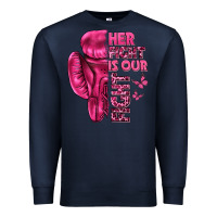Navy Her Fight Is Our Fight Cancer Premium Sweatshirt - texasbilliewilder
