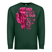 Sports Green Her Fight Is Our Fight Cancer Premium Sweatshirt - texasbilliewilder