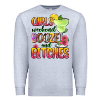 Heather Grey girls weekend booze and bitches Premium Sweatshirt - Zillion Design Studio