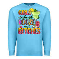 Girls Weekend Booze And Bitches Premium Sweatshirt | Teevron