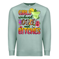 Seafoam girls weekend booze and bitches Premium Sweatshirt - Zillion Design Studio