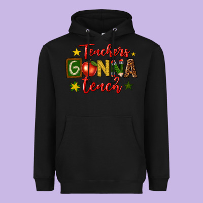 Heavyweight Hoodie teachers gonna teach