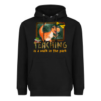 Teaching Is A Walk In The Park Heavyweight Hoodie | Teevron