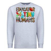 Heather Grey educator of tiny humans Premium Sweatshirt - Zillion Design Studio