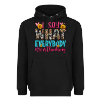 Black i say what everybody else is thinking Heavyweight Hoodie - Zillion Design Studio