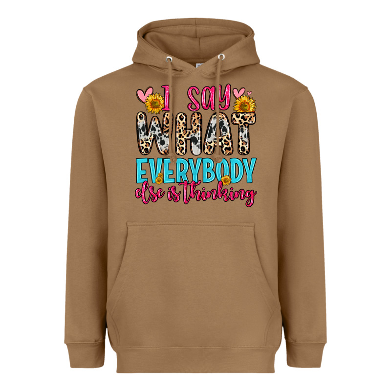 I Say What Everybody Else Is Thinking Heavyweight Hoodie by Zillion Design Studio | Teevron