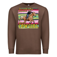In A World Full Of Princesses Be A Cowgirl Premium Sweatshirt | Teevron
