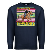 Navy in a world full of princesses be a cowgirl Premium Sweatshirt - RanaPortraitStore