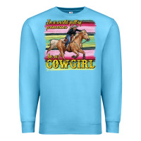 Ocean Blue in a world full of princesses be a cowgirl Premium Sweatshirt - RanaPortraitStore