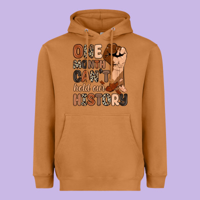 Heavyweight Hoodie one month can't hold our history