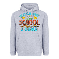 Heather Grey watch out pre school here i come Heavyweight Hoodie - texasbilliewilder
