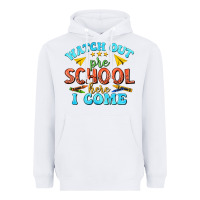 White watch out pre school here i come Heavyweight Hoodie - texasbilliewilder