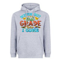 Heather Grey watch out first grade here i come Heavyweight Hoodie - texasbilliewilder