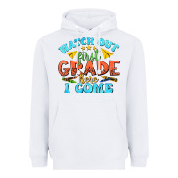 White watch out first grade here i come Heavyweight Hoodie - texasbilliewilder