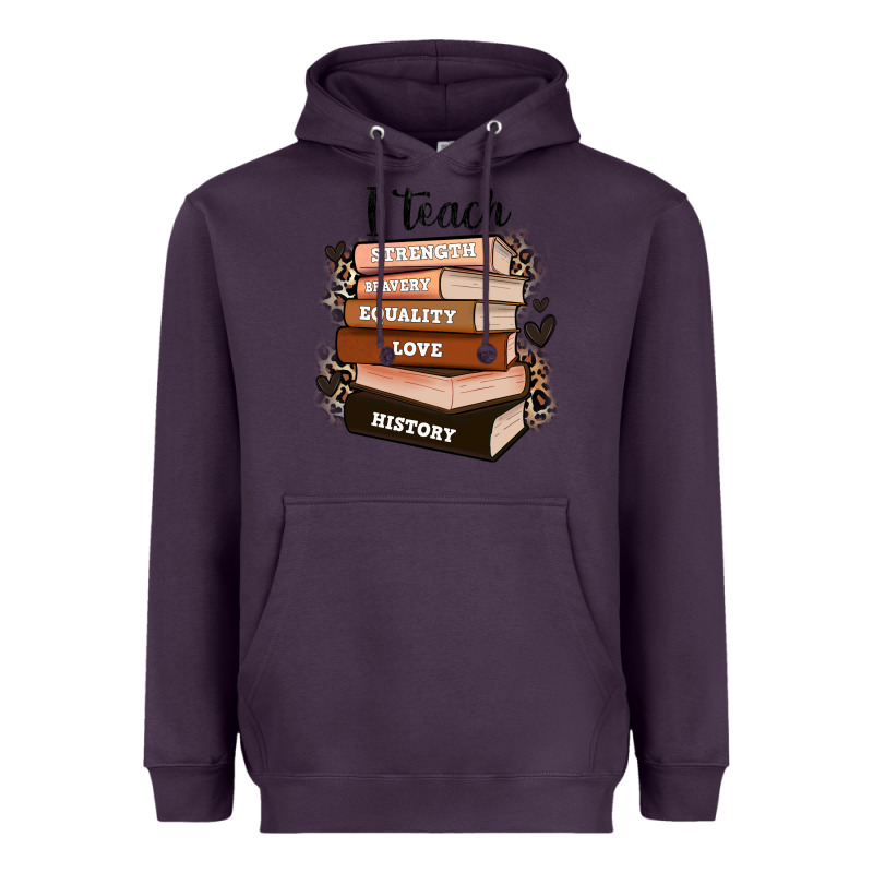 I Teach Strength Bravery Equality Love History Heavyweight Hoodie by Zillion Design Studio | Teevron
