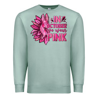 Seafoam In October We Wear Pink Sunflower Premium Sweatshirt - texasbilliewilder