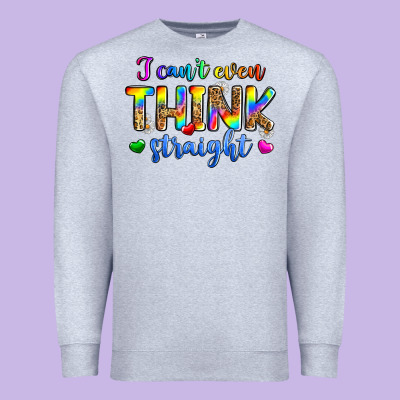 I Can't Even Think Straight Premium Sweatshirt Designed By Zillion Design Studio