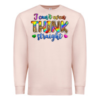 Pale Pink i can't even think straight Premium Sweatshirt - Zillion Design Studio