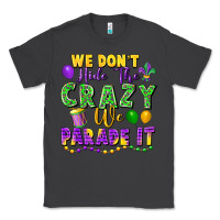 Smoke We Don't Hide The Crazy We Parade It Classic Tee - FaDigitalArtStudio