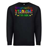 Black let's get one thing straight i'm not Premium Sweatshirt - Zillion Design Studio