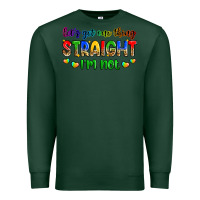 Sports Green let's get one thing straight i'm not Premium Sweatshirt - Zillion Design Studio