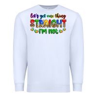 White let's get one thing straight i'm not Premium Sweatshirt - Zillion Design Studio