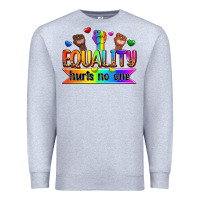 Heather Grey equality hurts no one Premium Sweatshirt - Zillion Design Studio